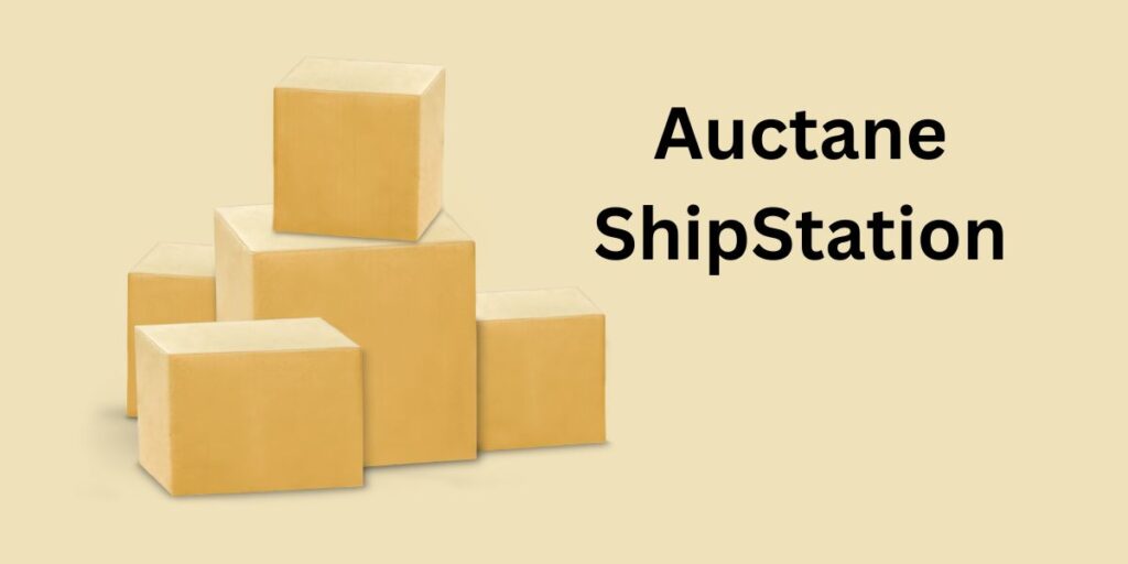 Understanding Auctane ShipStation