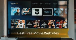 Best Free Movie Websites – A Complete Guide!