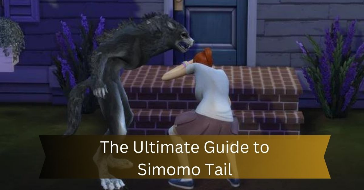 The Ultimate Guide to Simomo Tail